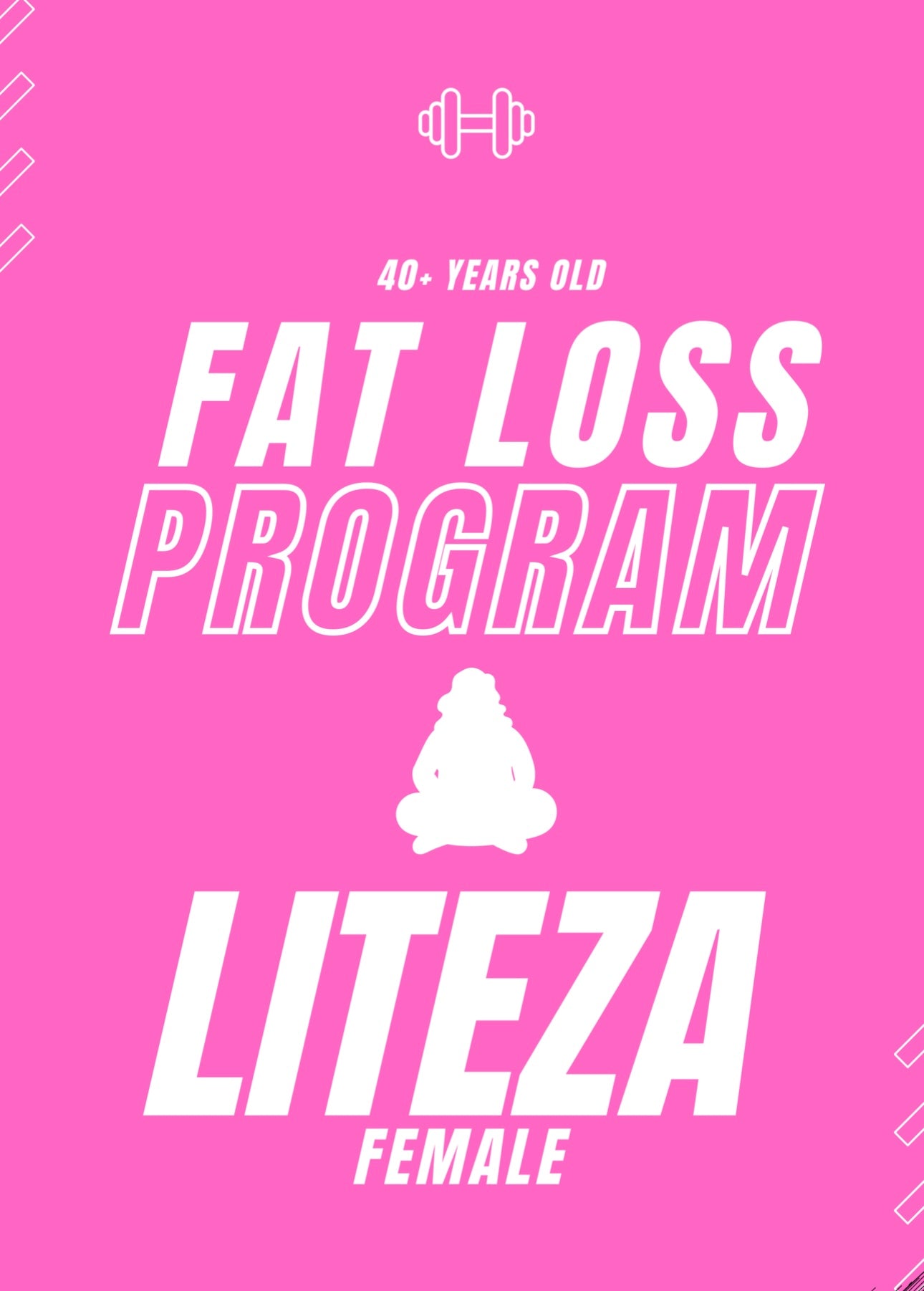 FEMALE FATLOSS PROGRAM 120+ KG